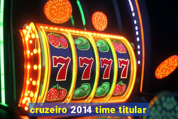 cruzeiro 2014 time titular